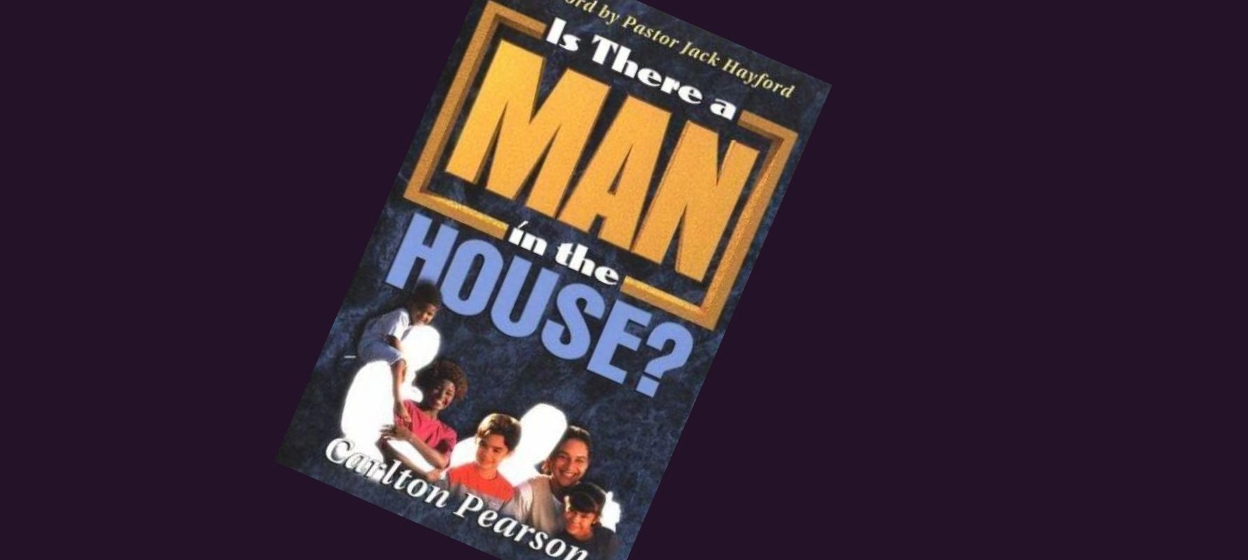 Is There a Man in the House