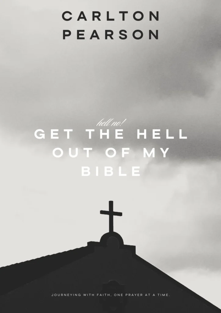Carlton Pearson hell no! Get The Hell Out Of My Bible